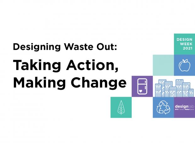 "Designing Waste Out: Taking Action Making Change"