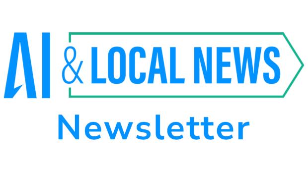 Logo reads “AI & Local News Newsletter”