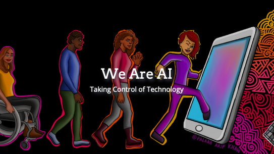 Illustration of diverse individuals walking into a cell phone, with "We Are AI: Taking Control of Technology" laid over it.
