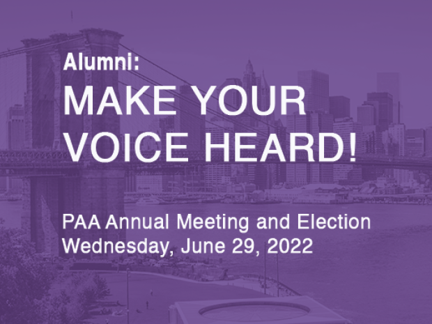 Make your Voice Heard. PAA annual meeting and elections June 29, 2022