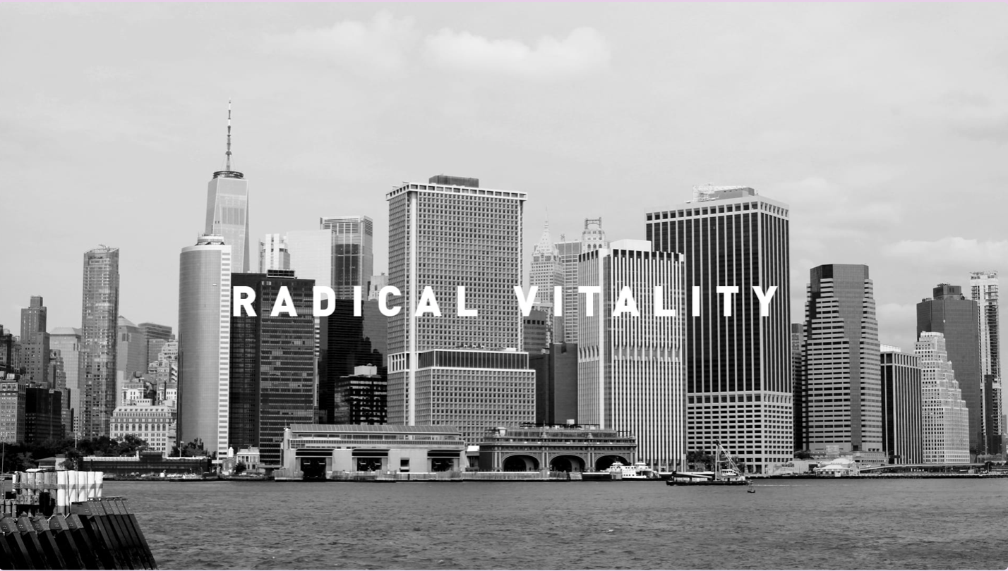 City in black and white with "Radical Vitality" written over it.
