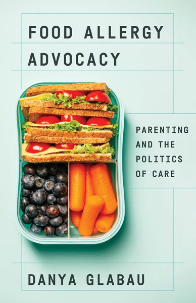 Book cover of "Food Allergy Advocacy". a turquoise background with a packed sandwich, blue berries and mini carrots. 
