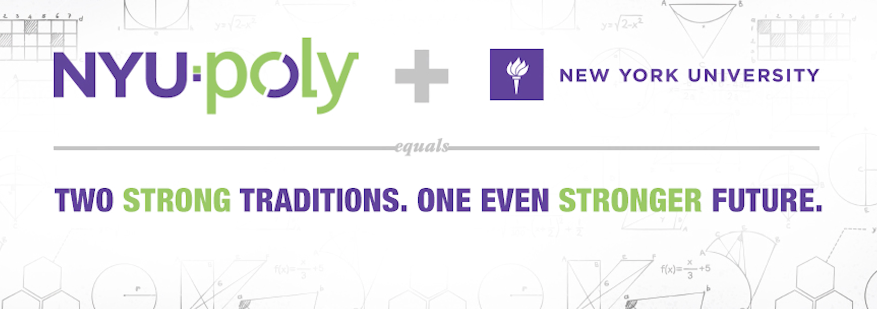 NYU Poly + NYU: 2 strong traditions, 1 even stronger future