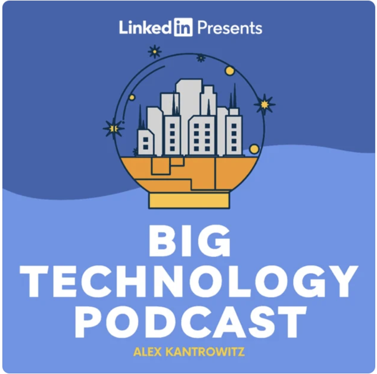 LinkedIn Presents Big Technology Podcast, Alex Kantrowitz